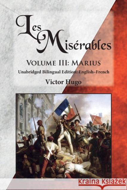 Les Misérables, Volume III: Marius: Unabridged Bilingual Edition: English-French Hugo, Victor 9780986400681 Sleeping Cat Press - książka