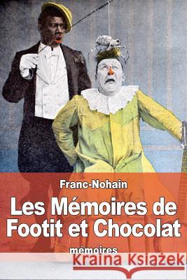 Les Mémoires de Footit et Chocolat Franc-Nohain, Marie 9781530018390 Createspace Independent Publishing Platform - książka