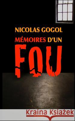 Les Mémoires d'un Fou Gogol, Nicolas 9781534806405 Createspace Independent Publishing Platform - książka