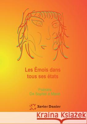 Les émois dans tous ses états Danier, Xavier 9782322012329 Books on Demand - książka