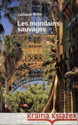 Les mondains sauvages Brito, Luciano 9782384090242 Karthala - książka
