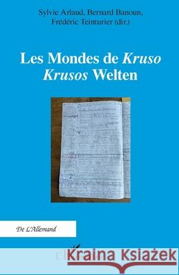 Les Mondes de Kruso: Krusos Welten Sylvie Arlaud Bernard Banoun Fr?d?ric Teinturier 9782336562384 Editions L'Harmattan - książka