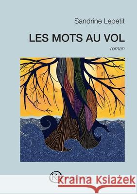Les mots au vol Sandrine Lepetit 9782491157357 Editions Renaissens - książka
