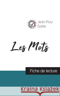 Les Mots de Jean-Paul Sartre (fiche de lecture et analyse complète de l'oeuvre) Jean-Paul Sartre 9782759306312 Comprendre La Litterature - książka