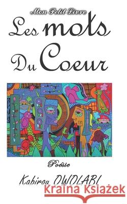Les mots du coeur Mon Petit Livre Subhasin Art Kabirou Owolabi 9782957249985 Mon Petit Livre - książka