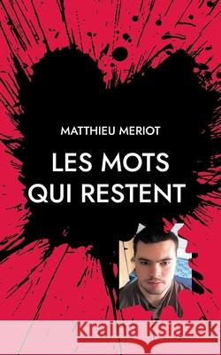 Les mots qui restent Matthieu Meriot 9782322582907 Bod - Books on Demand - książka