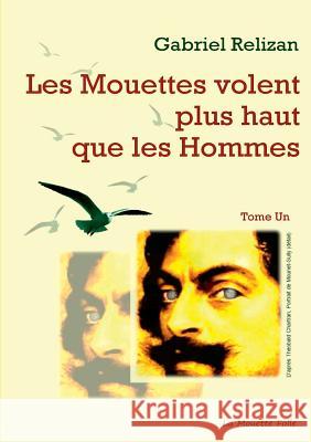 Les Mouettes volent plus haut que les Hommes Gabriel Relizan 9780244693732 Lulu.com - książka