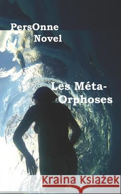 Les Méta-Orphoses Novel, Personne 9782958233808 Amazon Digital Services LLC - KDP Print US - książka