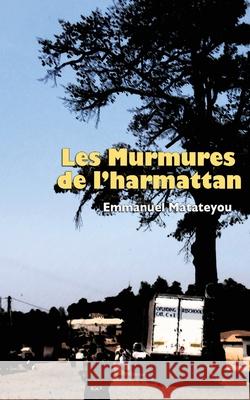 Les Murmures De L'harmattan Emmanuel Matateyou 9789956616022 Langaa Rpcig - książka