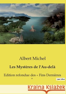 Les Mystères de l'Au-delà: Edition refondue des Fins Dernières Michel, Albert 9791043103216 Culturea - książka