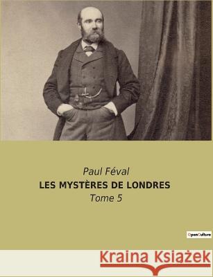 Les Mystères de Londres: Tome 5 Féval, Paul 9782382740835 Culturea - książka