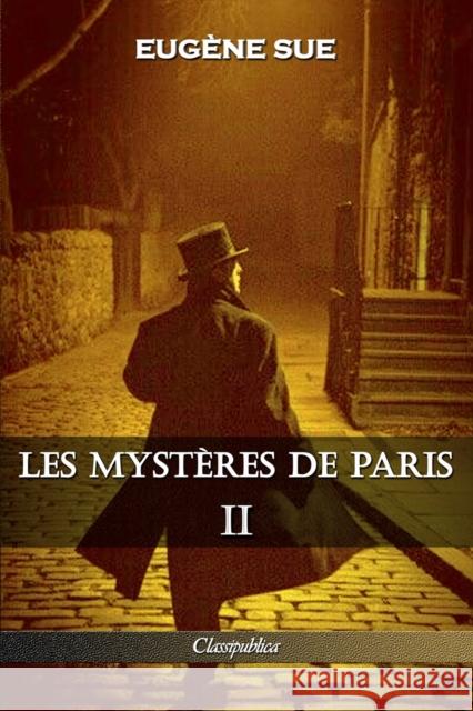 Les mystères de Paris: Tome II - Édition intégrale Sue, Eugène 9781913003241 Omnia Publica International LLC - książka