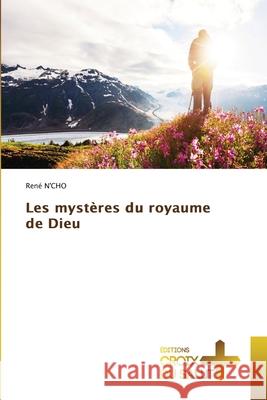 Les mystères du royaume de Dieu N'Cho, René 9786203841947 Ditions Croix Du Salut - książka