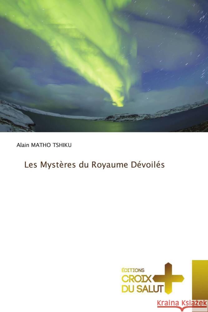 Les Myst?res du Royaume D?voil?s Alain Math 9786206168928 Ditions Croix Du Salut - książka