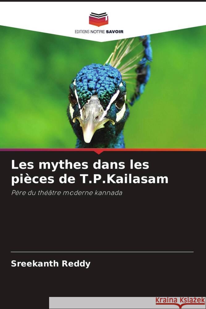 Les mythes dans les pièces de T.P.Kailasam Reddy, Sreekanth 9786206425885 Editions Notre Savoir - książka