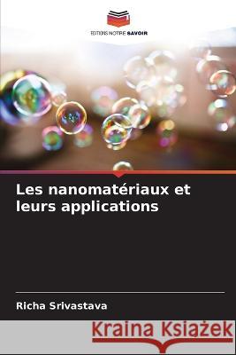 Les nanomatériaux et leurs applications Richa Srivastava 9786205360453 Editions Notre Savoir - książka