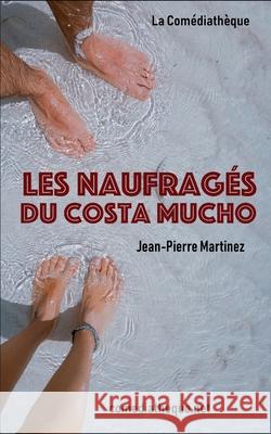 Les Naufragés du Costa Mucho Martinez, Jean-Pierre 9781976840661 Independently Published - książka