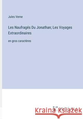 Les Naufrag?s Du Jonathan; Les Voyages Extraordinaires: en gros caract?res Jules Verne 9783387071641 Megali Verlag - książka