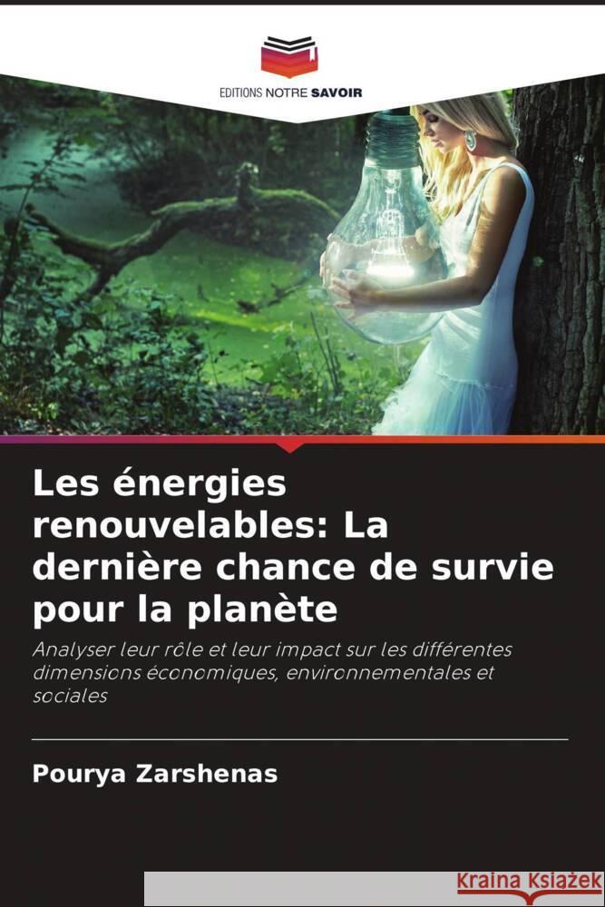 Les énergies renouvelables: La dernière chance de survie pour la planète Zarshenas, Pourya 9786204823911 Editions Notre Savoir - książka