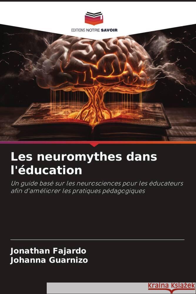 Les neuromythes dans l'éducation Fajardo, Jonathan, Guarnizo, Johanna 9786208262495 Editions Notre Savoir - książka