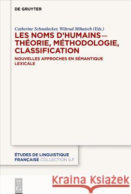 Les noms d'humains ̶ théorie, méthodologie, classification Schnedecker, Catherine 9783110580563 Walter de Gruyter - książka