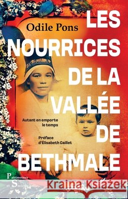 Les nourrices de la vall?e de Bethmale: Autant en emporte le temps Odile Pons Elisabeth Caillet 9782336465678 Editions L'Harmattan - książka