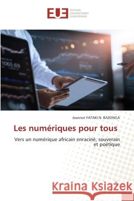 Les numériques pour tous Fataki N. Bazonga, Jeannot 9786200694676 Éditions universitaires européennes - książka