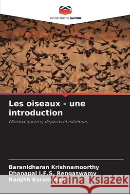 Les oiseaux - une introduction Baranidharan Krishnamoorthy Dhanapal I. F. S. Rengaswamy Ranjith Karunanithi 9786207797356 Editions Notre Savoir - książka