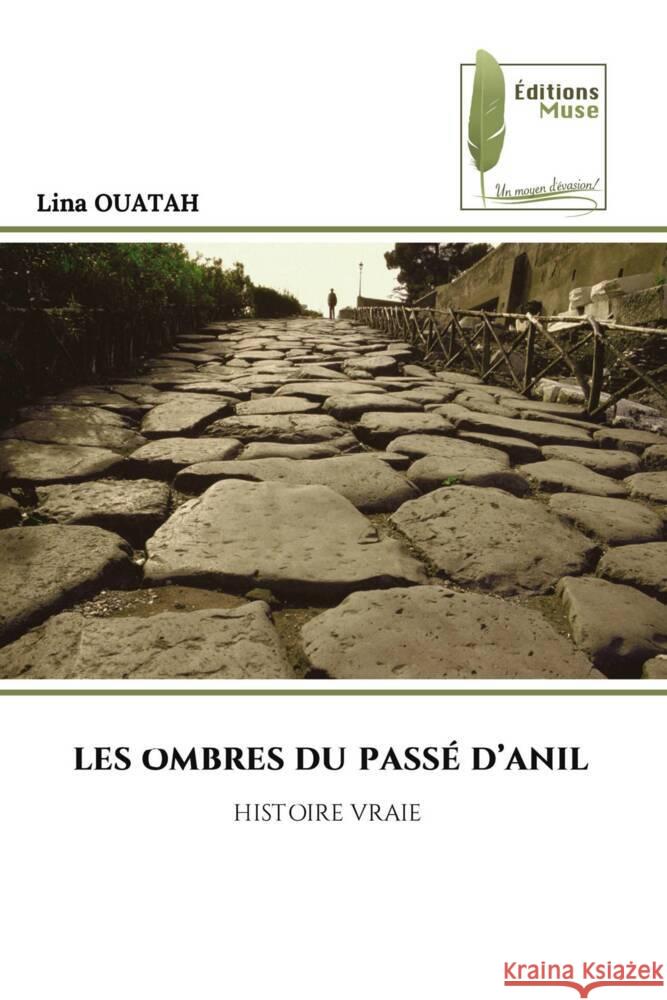 LES OMBRES DU PASSÉ D'ANIL OUATAH, Lina 9786207815340 Éditions Muse - książka