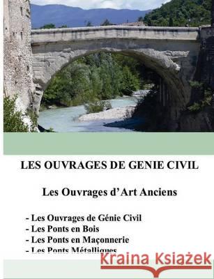 Les ouvrages de génie civil: Les Ouvrages d'Art Anciens Kurtz, Jean-Paul 9782322035045 Books on Demand - książka