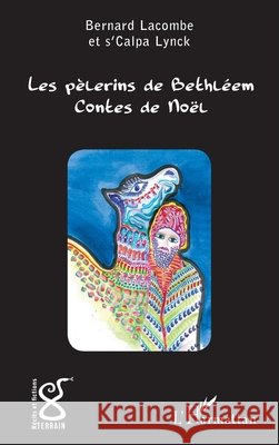 Les p?lerins de Bethl?em: Contes de No?l Bernard Lacombe 9782343106373 Editions L'Harmattan - książka