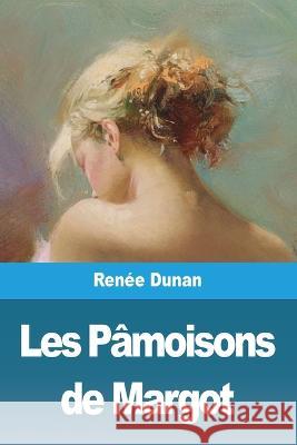 Les Pamoisons de Margot Renee Dunan   9783988811554 Prodinnova - książka