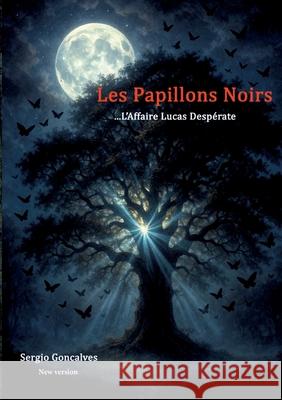 Les papillons noirs: L'affaire Lucas Desp?rate Sergio Goncalves 9782322559923 Bod - Books on Demand - książka