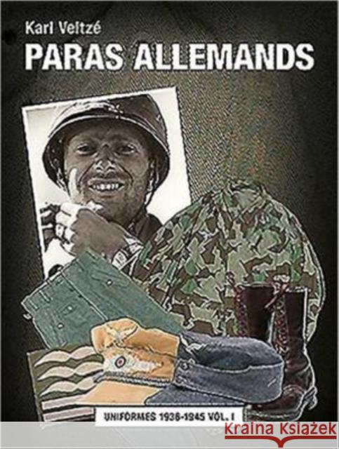 Les Paras Allemands: Volume 2 - Casques, Équipements Et Armes 1936-1945 Veltzé, Karl 9782840484493 Editions Heimdal - książka