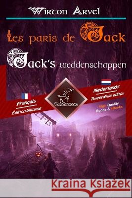 Les paris de Jack - Jack's weddenschappen: Bilingue avec le texte parallèle - Tweetalig met parallelle tekst: Français - Néerlandais / Frans - Nederla Lalli, Celine 9781979090353 Createspace Independent Publishing Platform - książka