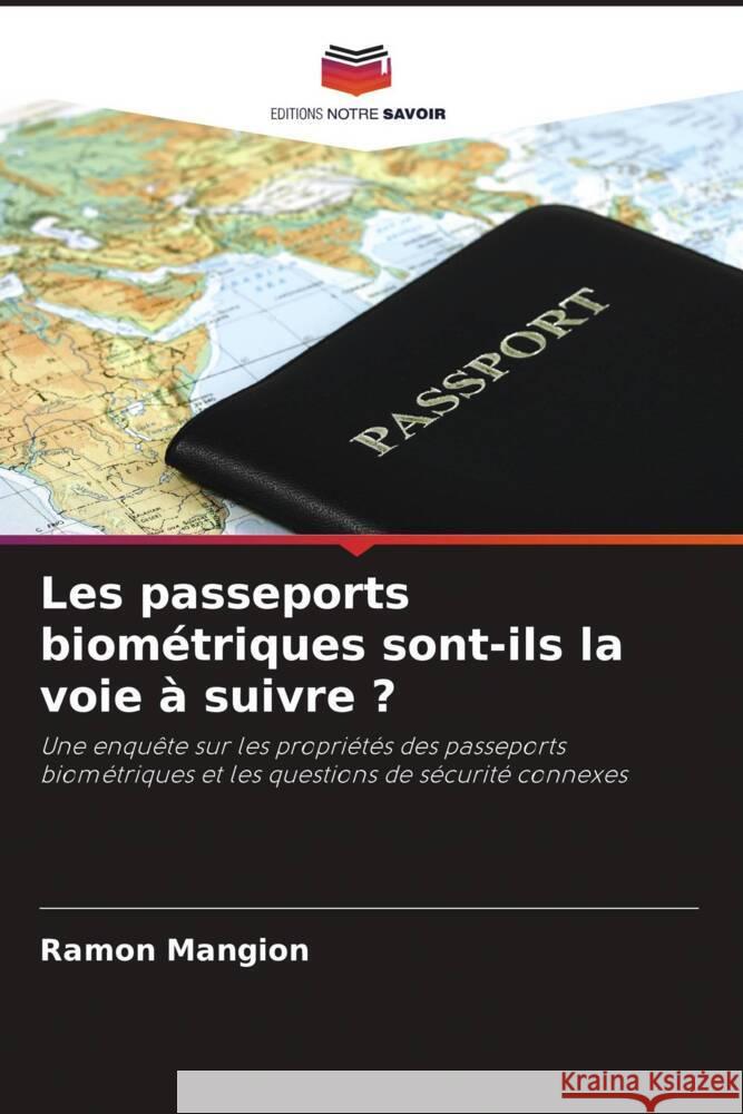 Les passeports biométriques sont-ils la voie à suivre ? Mangion, Ramon 9786202994712 Editions Notre Savoir - książka