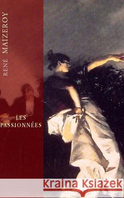 Les passionnées Maizeroy, Rene 9781503060050 Createspace - książka