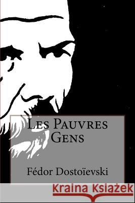 Les Pauvres Gens Fedor Dostoievski 9781515081081 Createspace - książka