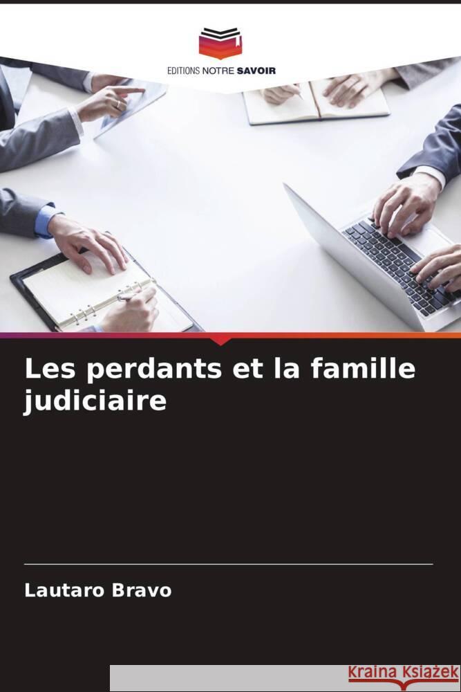 Les perdants et la famille judiciaire Bravo, Lautaro 9786206464037 Editions Notre Savoir - książka