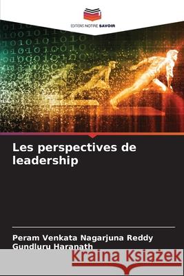 Les perspectives de leadership Peram Venkata Nagarjun Gundluru Haranath 9786204118550 Editions Notre Savoir - książka