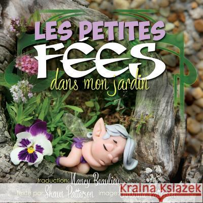 Les petites fées dans mon jardin Patterson, Christina 9781981298907 Createspace Independent Publishing Platform - książka