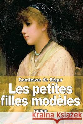 Les petites filles modèles De Segur, Comtesse 9781503024885 Createspace - książka