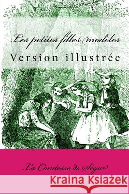 Les petites filles modèles: Version illustrée Delasource, Pierre-Xavier 9781979579735 Createspace Independent Publishing Platform - książka