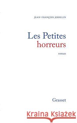 Les petites horreurs Josselin-J F. 9782246554813 Grasset - książka