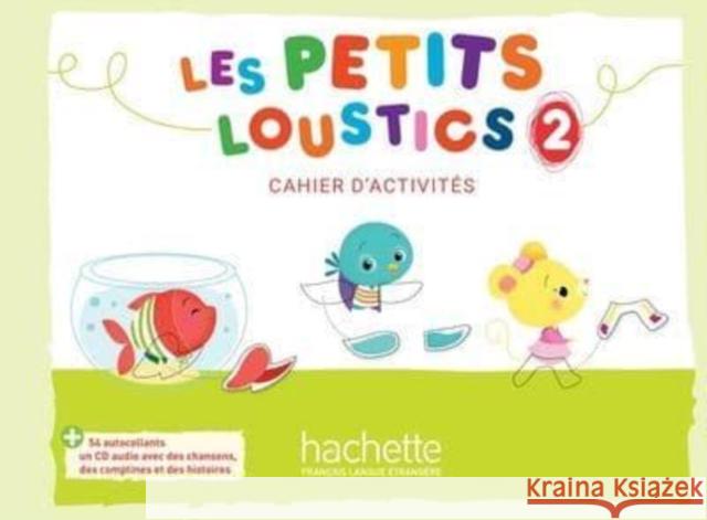 Les Petits Loustics 2 - Cahier d'activites Denisot, Hugues 9782016252833 Hachette - książka