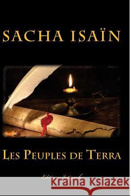 Les Peuples de Terra: Edition Intégrale Isain, Sacha 9781500216238 Createspace - książka