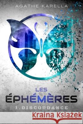 Les Éphémères - 1. Discordance Agathe Karella 9782491148041 Agathe Karella - książka