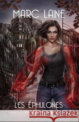 Les Éphulones: 1-L'éveil du sang Laine, Marc 9781980547068 Independently Published - książka