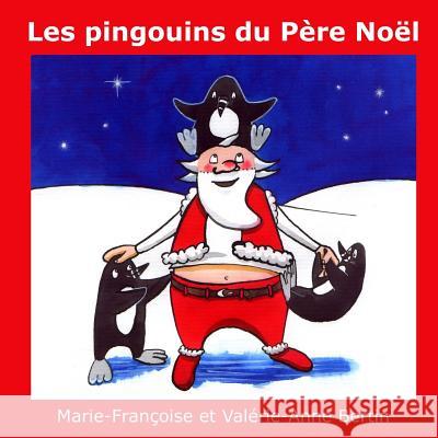 Les Pingouins Du Père Noël Bertin, Marie-Francoise 9781536862638 Createspace Independent Publishing Platform - książka