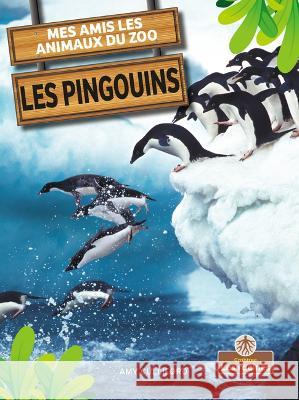 Les Pingouins (Penguins) Culliford, Amy 9781039607620 Crabtree Roots - Les Racines - książka
